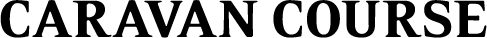 CARAVAN COURSE